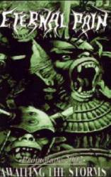 Eternal Pain : Awaiting The Storm Eternal Pain : Awaiting The Storm